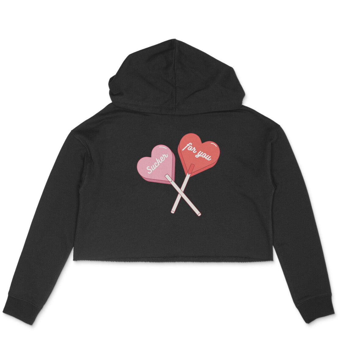 Sucker for You Women Crop Hoodie Front Design Only