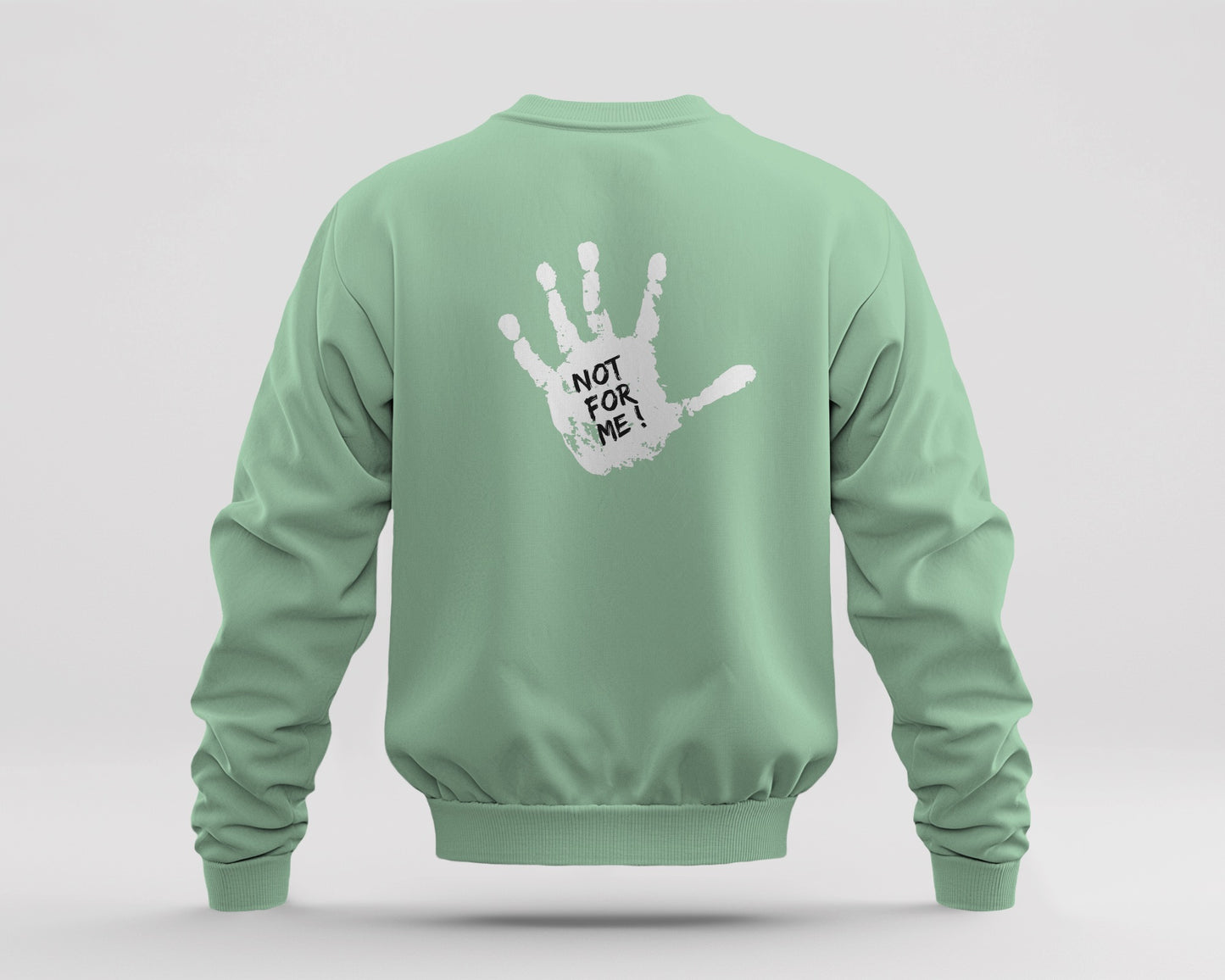 Not For Me Sweatshirt