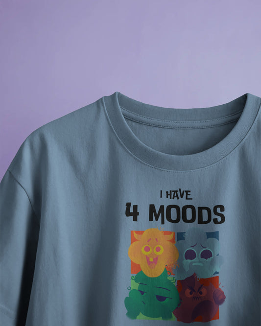 I have 4 moods Oversized Tshirt