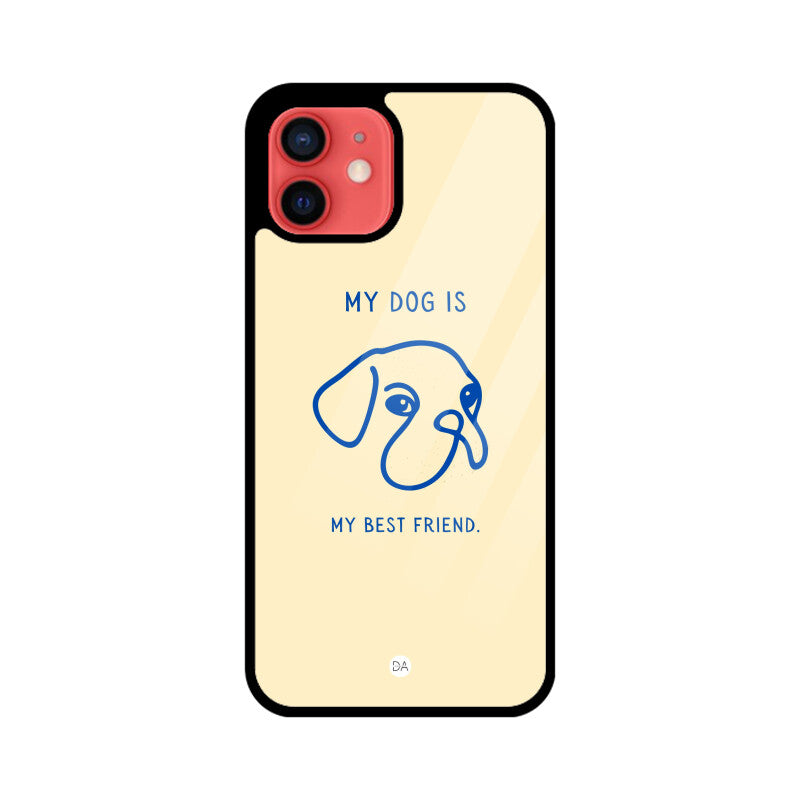 My Dog Is My Best Friend Design Case For iPhone