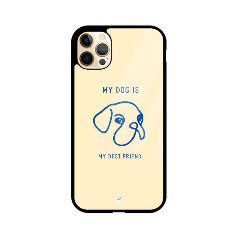 My Dog Is My Best Friend Design Case For iPhone