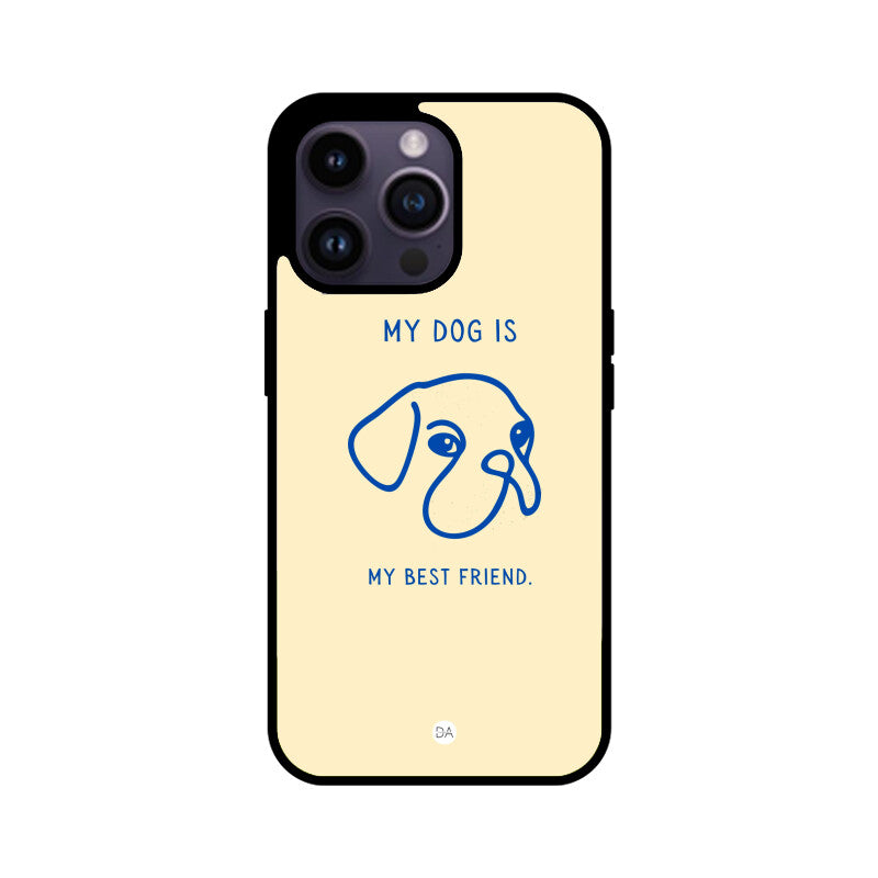 My Dog Is My Best Friend Design Case For iPhone