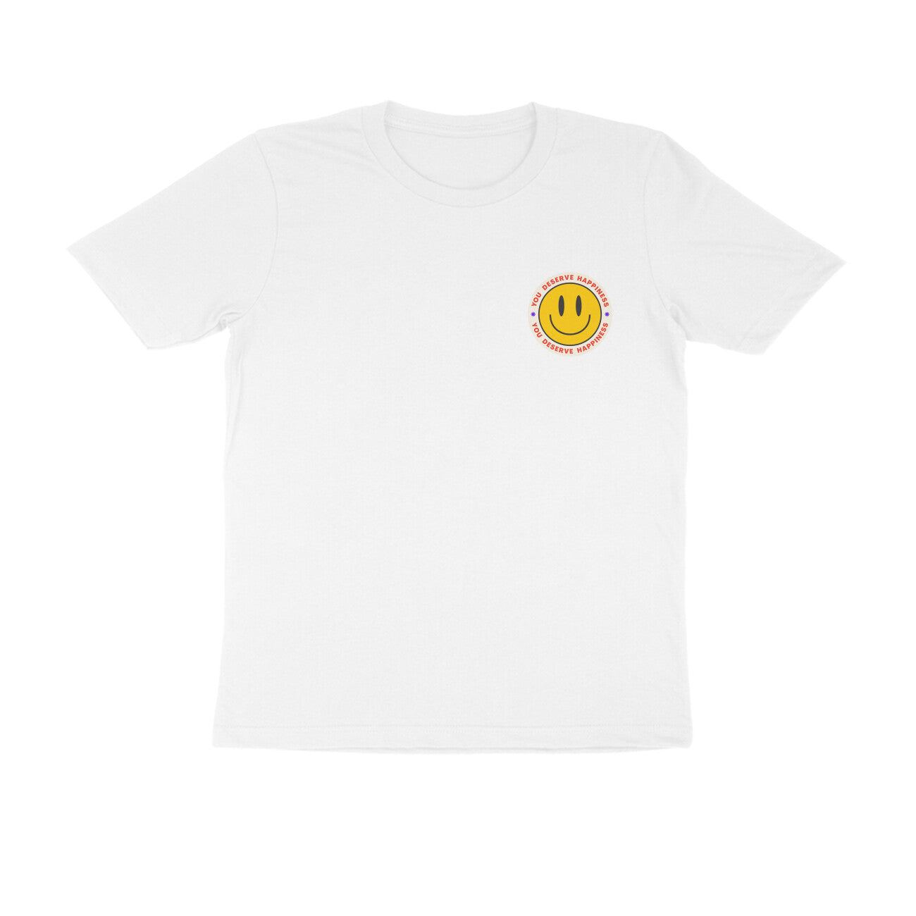 You Deserve Happiness Tshirt