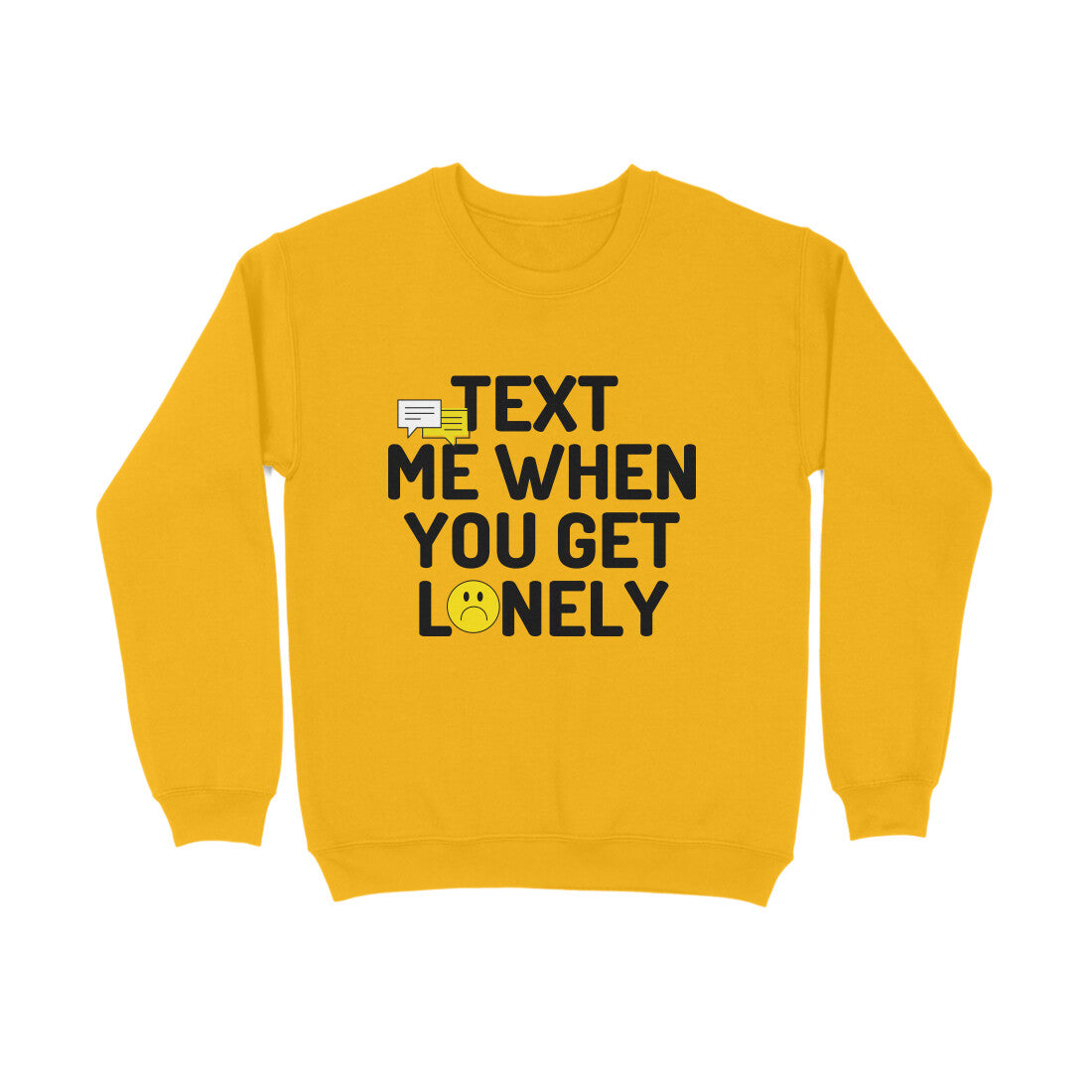 Text Me When Lonely Sweatshirt