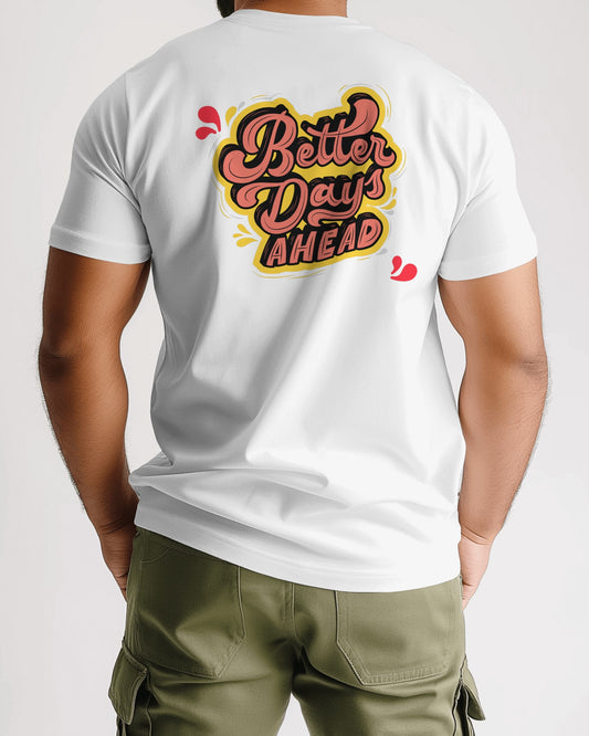 Better Days Ahead Tshirt