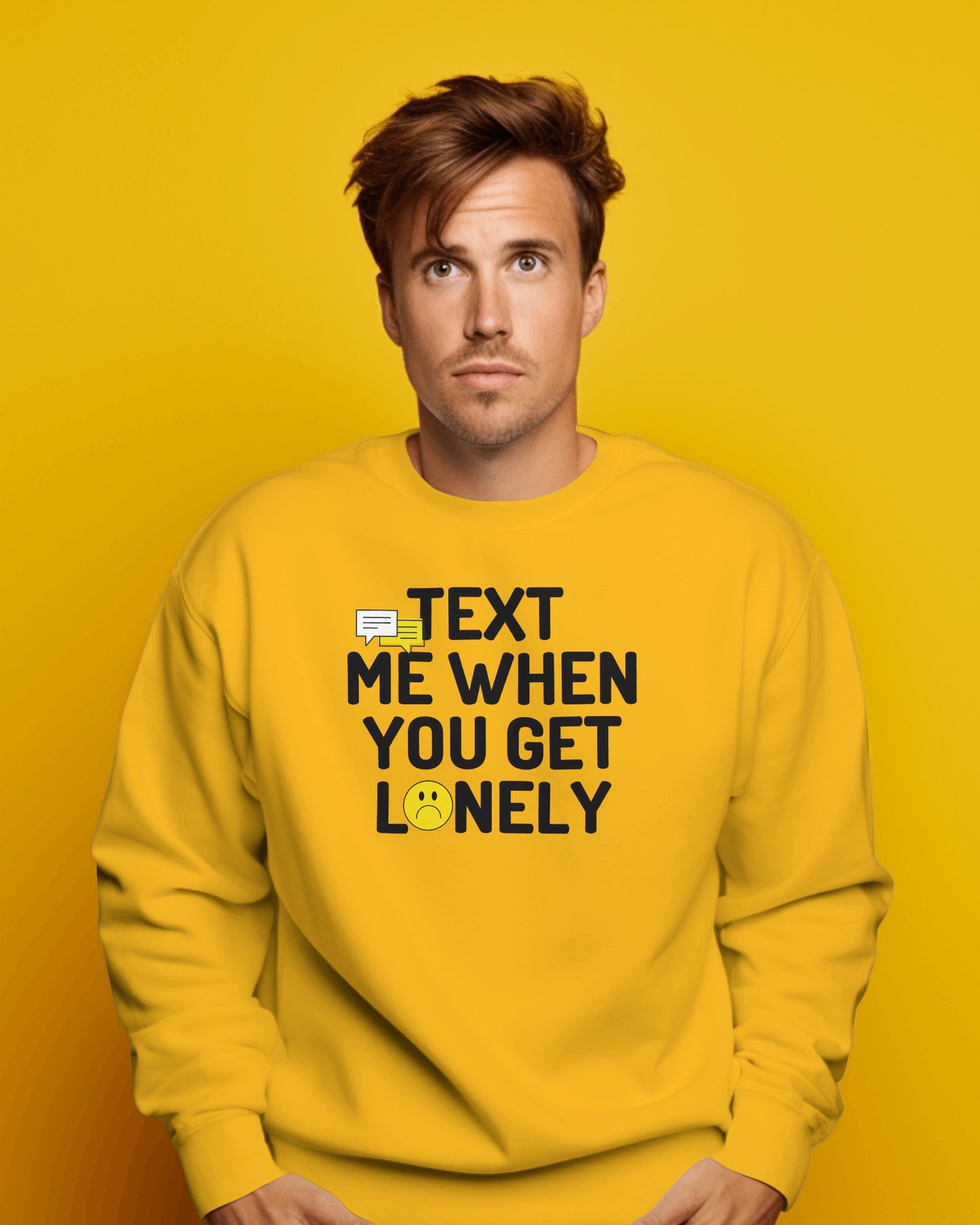 Text Me When Lonely Sweatshirt